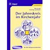 Der Jahreskreis im Kirchenjahr: Kopiervorlagen f�r den Religionsunterricht in der Grundschule