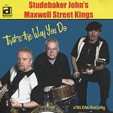 Studebaker John's Maxwell Street Kings That's the Way You Do