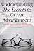 Understanding the Secrets to Career Advancement: Through the Eyes of an Hr Director