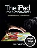 The iPad for photographers : master the newest tool in your camera bag