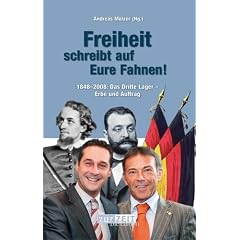 Freiheit schreibt auf Eure Fahnen: 1848-2008: Das Dritte Lager - Erbe und Auftrag