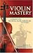 Violin Mastery: Interviews with Heifetz, Auer, Kreisler and Others (Dover Books on Music)