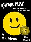 RHYME PLAY: Two Silly Childrens Stories About Rhyming in Dr. Seuss Style Rhyme (Meus Tales #3)
