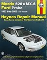 Mazda 626 MX-6 & Ford Probe 1993-2002 Repair Manual (Haynes Repair Manual)