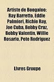 Artiste de Boogaloo: Ray Barretto, Eddie Palmieri, Richie Ray, Joe Cuba, Bobby Cruz, Bobby Valentin, Willie Rosario, Pete Rodrguez