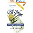 The PayPal Wars: Battles With Ebay, the Media, the Mafia, And the Rest of Planet Earth by Eric M. Jackson