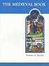 The Medieval Book: Illustrated from the Beinecke Rare Book and Manuscript Library (MART: The Medieval Academy Reprints for Teaching)