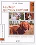 Le chien qui vous convient