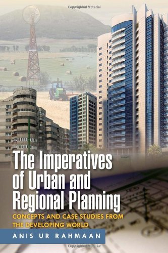 The Imperatives of Urban and Regional Planning: Concepts and Case Studies from the Developing World