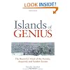 Islands of Genius: The Bountiful Mind of the Autistic, Acquired, and Sudden Savant