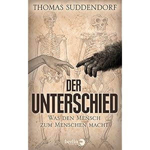 Der Unterschied: Was den Mensch zum Menschen macht