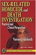 Sex-Related Homicide and Death Investigation: Practical and Clinical Perspectives