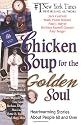 Chicken Soup for the Golden Soul: Heartwarming Stories for People 60 and Over (Chicken Soup for the Soul)