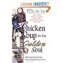 Chicken Soup for the Golden Soul: Heartwarming Stories for People 60 and Over (Chicken Soup for the Soul)