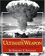 The Ultimate Weapon: The Race to Develop the Atomic Bomb