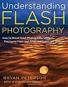Understanding Flash Photography: How to Shoot Great Photographs Using Electronic Flash