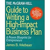 The McGraw-Hill Guide to Writing a High-Impact Business Plan: A Proven Blueprint for First-Time Entrepreneurs