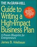 The McGraw-Hill Guide to Writing a High-Impact Business Plan: A Proven Blueprint for First-Time Entrepreneurs
