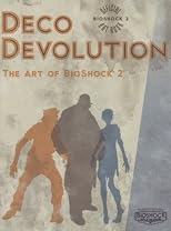 Deco Devolution: The Art of BioShock 2