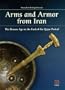 Arms and Armor from Iran: The Bronze Age to the End of the Qajar Period
