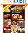 Gluten Free Bread Recipes: How To Bake Delicious and Healthy Gluten Free Bread - Limited Edition