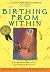 Birthing from Within