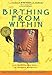 Birthing from Within: An Extra-Ordinary Guide to Childbirth Preparation
