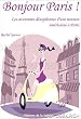 Bonjour Paris ! : Les v�ritables aventures d'une nounou am�ricaine � Paris