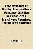 News Magazines by Country: American News Magazines, Canadian News Magazines, French News Magazines, German News Magazines