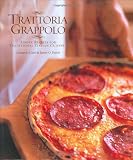  : Trattoria Grappolo: Simple Recipes for Traditional Italian Cuisine