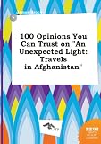 100 Opinions You Can Trust on "An Unexpected Light: Travels in Afghanistan"