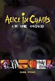 Alice in Chains: In the Studio