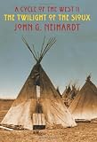 The twilight of the Sioux : volume II of A cycle of the West
