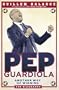 Pep Guardiola: Another Way of Winning: The Biography