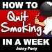 How To Quit Smoking in a Week: A Quick and Easy Sy