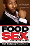 Search : Food, Sex And Peace of Mind: What A Woman Needs To Know To Keep A Man