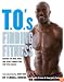 T.O.'s Finding Fitness: Making the Mind, Body, and Spirit Connection for Total Health