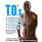 T.O.'s Finding Fitness: Making the Mind, Body, and Spirit Connection for Total Health by  Terrell Owens, Buddy Primm, Courtney Parker, and Jerry Rice