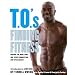 T.O.'s Finding Fitness: Making the Mind, Body, and Spirit Connection for Total Health