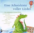 Eine Schatzkiste voller Lieder: Die sch�nsten Kinderlieder