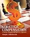Strategic Compensation: A Human Resource Management Approach (7th Edition)