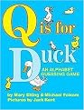 Q Is for Duck (An Alphabet Guessing Game) (Reinforced Hardcover)
