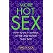 More Hot Sex: How to Do It Longer, Better, and Hotter Than Ever