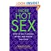 More Hot Sex: How to Do It Longer, Better, and Hotter Than Ever