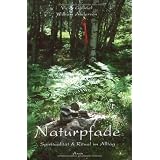 Naturpfade: Spiritualit�t & Ritual im Alltagvon "Vicky Gabriel"