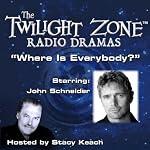 Where Is Everybody?: The Twilight Zone Radio Dramas | Rod Serling