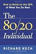 The 80/20 Individual: How to Build on the 20% of What You do Best