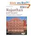 DuMont Kunst-Reisef�hrer Rajasthan und Gujarat: 3000 Jahre Kunst und Kultur im Nordwesten Indiens mit Ausfl�gen nach Delhi, Agra und Khajuraho