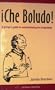 Che Boludo: A Gringo's Guide to Understanding the Argentines