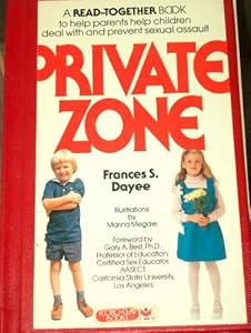Private Zone: A Book Teaching Children Sexual Assault Prevention Tools Frances S. Dayee